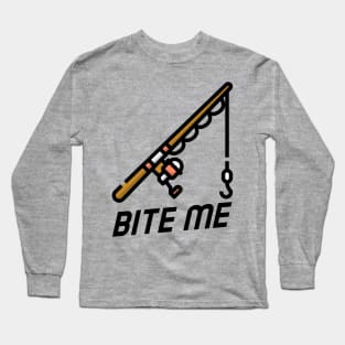 Bite Me Fishing Rod Long Sleeve T-Shirt